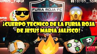 ? Cuerpo técnico de la Furia Roja de Jesús Maria Jalisco ? | Liga de Balompie Mexicano ?