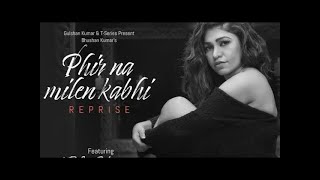Phir Na Milen Kabhi Full Song With Lyrics   Hum Phir Na Mile Kabhi Full Song Lyrics Malang   YouTube Thumb