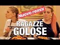 Ragazze golose remix 