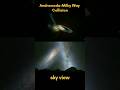 Andromeda&ndash;Milky Way collision 🔥🗿#cosmos #space  ☄️#astronomy 👾