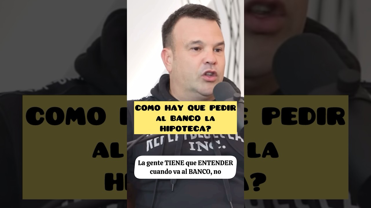 COMO Hay que PEDIR Al BANCO la Hipoteca 
