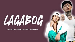 Skusta Clee – LAGABOG ft. Illest Morena (Lyrics)