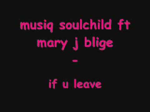 musiq soulchild - if u leave ft mary j blige