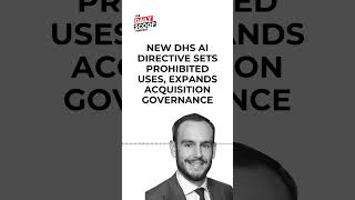 New DHS AI directive sets prohibited uses, expands acquisition governance | TDSP #shorts