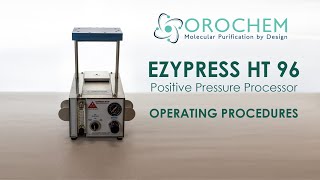 Operating Procedures for the EZYPRESS HT 96 Positive Pressure Processor