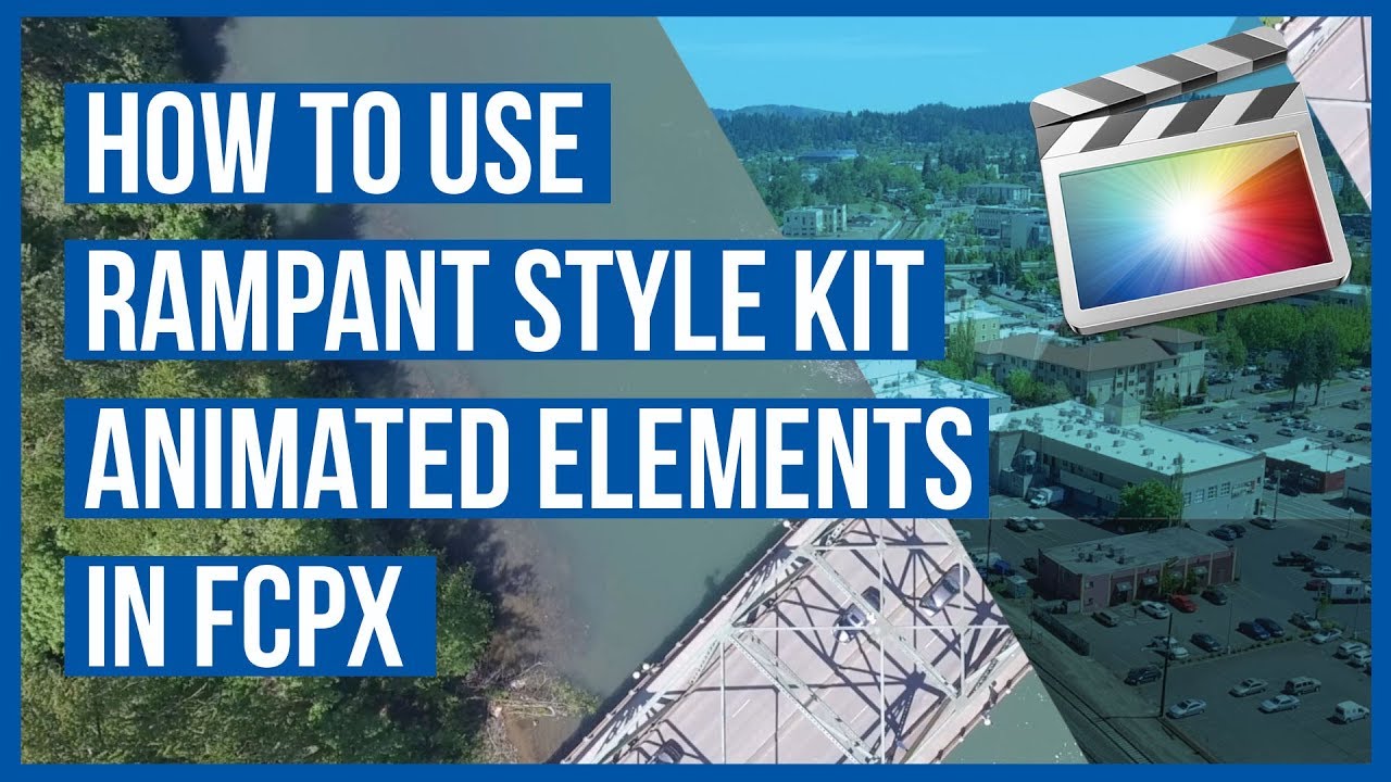 videography with iphone How to Use the Animated Elements in Rampant Style Kits in FCPX