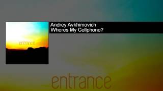 Andrey Avkhimovich - Wheres My Cellphone?