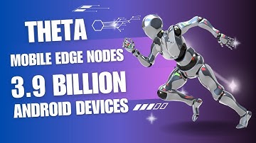 THETA NETWORK MOBILE EDGE NODES !!! AI 3.9 BILLION ANDROID DEVICES