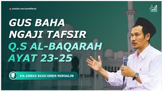 Tafsir Jalalain  Q.S Al-Baqarah Ayat 23-25 || Ngaji Gus Baha