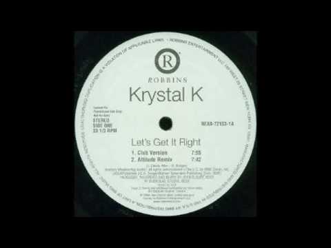 Krystal K — Krystal K - Let's Get It Right (Club Version)