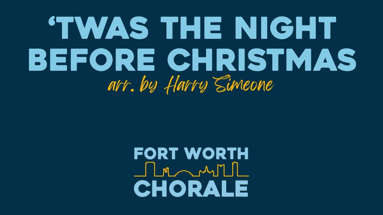 'Twas the Night Before Christmas (Simeone - Fort Worth Chorale)