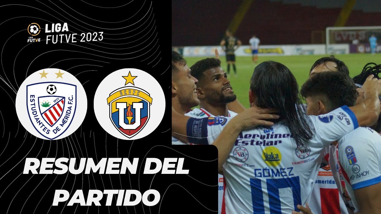 RESUMEN ESTUDIANTES DE MÉRIDA VS UCV FC | JORNADA 20 Liga Futve | Mundo ...