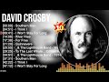 D a v i d C r o s b y Greatest Hits ~ Top Folk Rock Music Of All Time   Folk Rock And Country Music