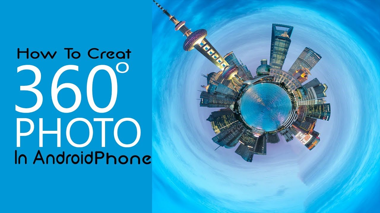 How To Create 360° Photo In Your Android Phone - YouTube
