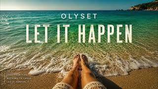 OLYSET - LET IT HAPPEN