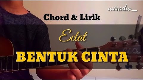 (TUTORIAL GITAR) Bentuk Cinta - Eclat Cover By wiradw_