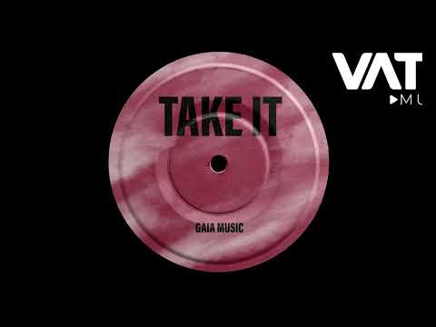 Gaia Music - Take It (Tech House)