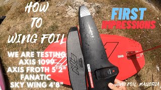 How To Wing Foil, Mind blowing impression of the awesome AXIS 1099 foil, Froth 5'2" and Fanatic 4'8"