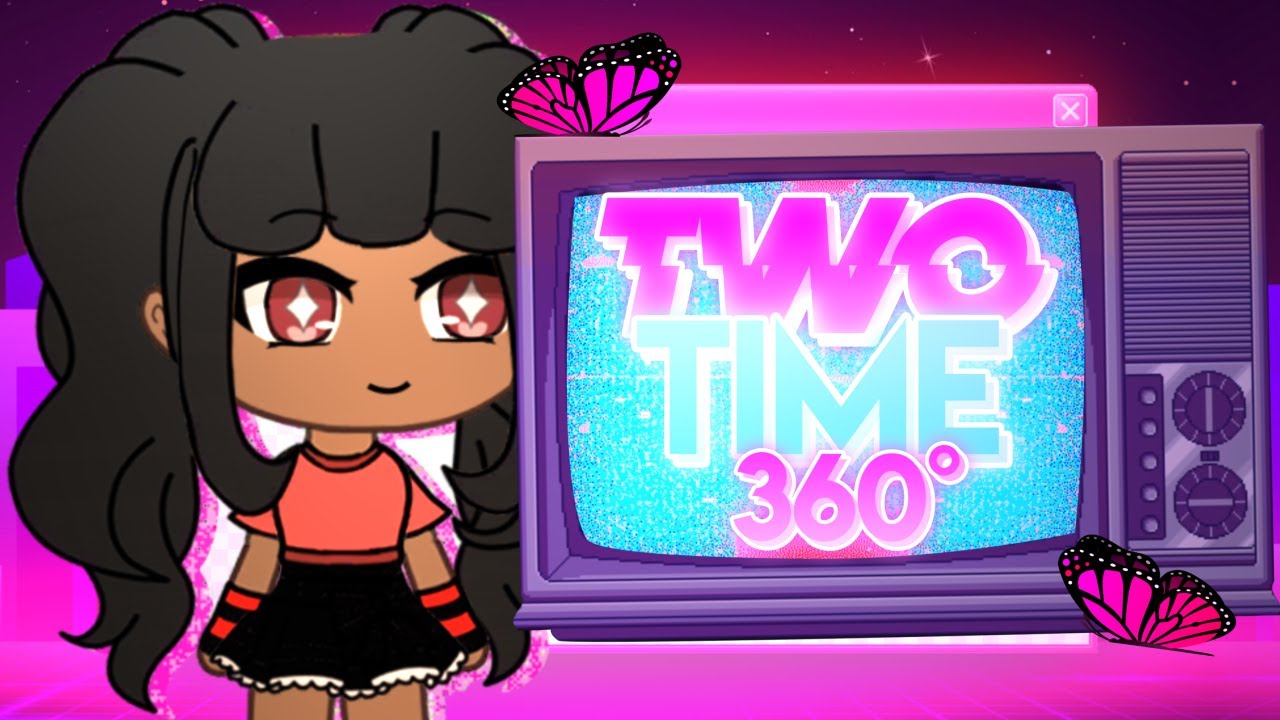 (Gacha Club 360° Video) Two Time Meme / GLMV || iiRosebudS || Virtual Reality