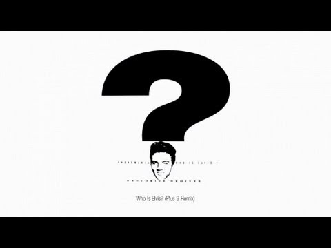 Phenomania - Who Is Elvis (+9 Remix)