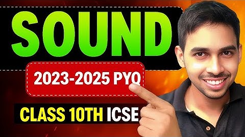 SOUND | ICSE Class 10 | PYQs 2023–2025  Most Important Questions for 2026 Board Exam!