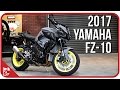 2017 Yamaha FZ-10 (MT-10) | First Ride