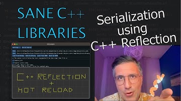C++ Serialization and Reflection (with Hot-Reload) -  Sane C++ Libraries [ep.25]