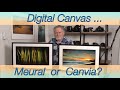 Meural or Canvia Digital Canvas?