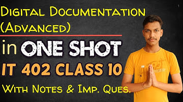 Digital Documentation Advanced in One Shot || 2023 ||  Class 10 IT 402 || Digital Documentation 10