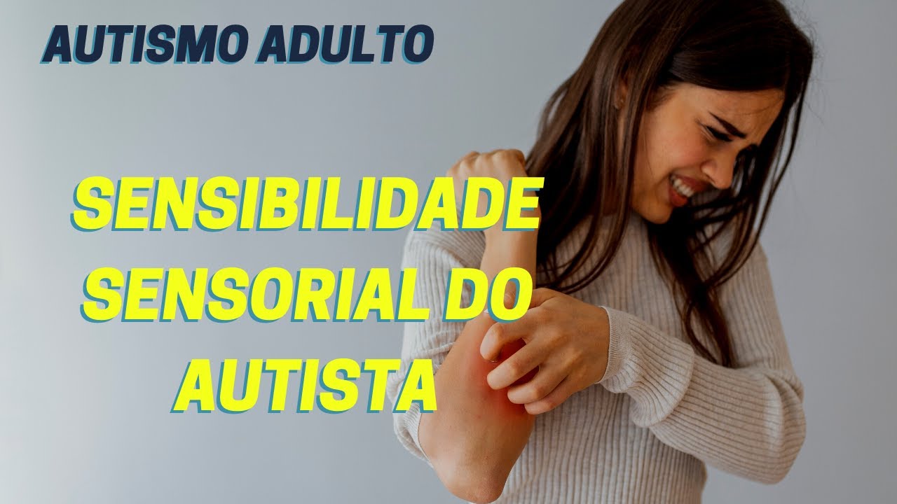 44 - Sensibilidade sensorial do autista - YouTube
