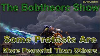 Eating Bacon With Bobtheorc 9-18-21 Some Protests Are More Peaceful Than Others