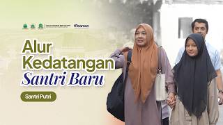 Alur Kedatangan Santri Baru Putri 2026 | Sekolah Progresif Bumi Shalawat