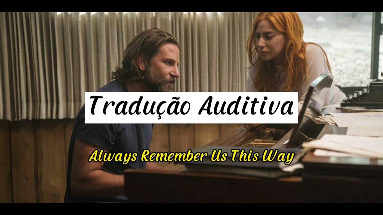 Lady Gaga - Always Remember Us This Way (Tradução) 