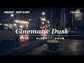 Cinematic Dusk — Deep Sleep 🌙 3 Hour Rain Ambient