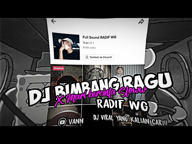 DJ Bimbang Ragu sloww X mari bercinta Viral tiktok2022 @RadifWG class=