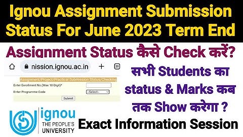 Ignou Assignment Submission Status For June 2023 Term End || Exact Information