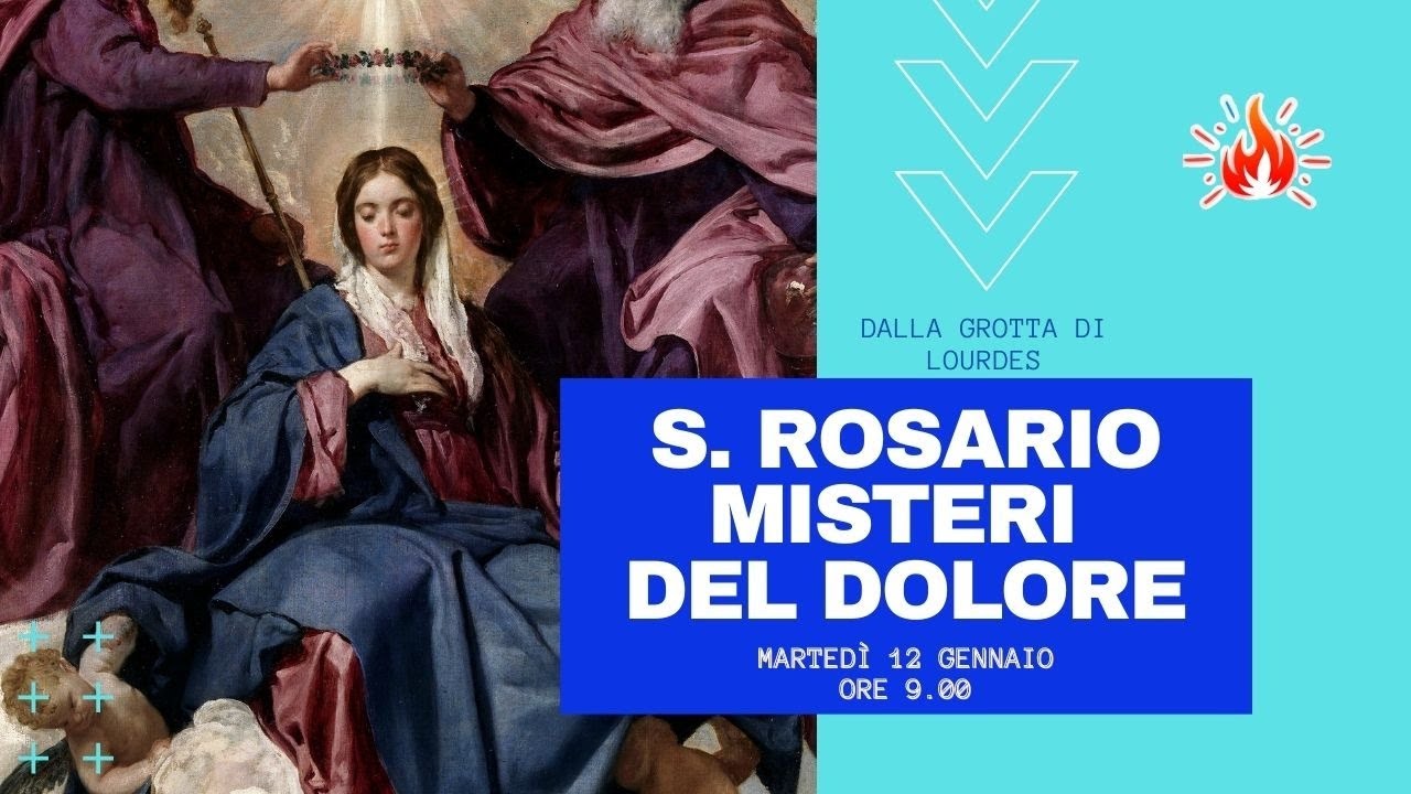 ore 9:00 - Santo Rosario da Lourdes (misteri del dolore)- 12/01/2021