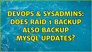 Celebrity DevOps & SysAdmins: Does raid 1 backup also backup mysql updates? Wealth
