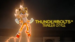 Sonic The Hedgehog 3 Trailer - Thunderbolts* Trailer Style