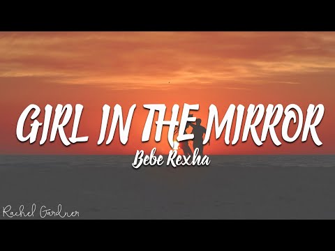 Bebe Rexha Girl In The Mirror Lyrics