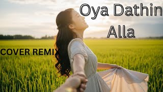 Oya Dathin Alla – Cover Version (Mathijay | Mathiwave)