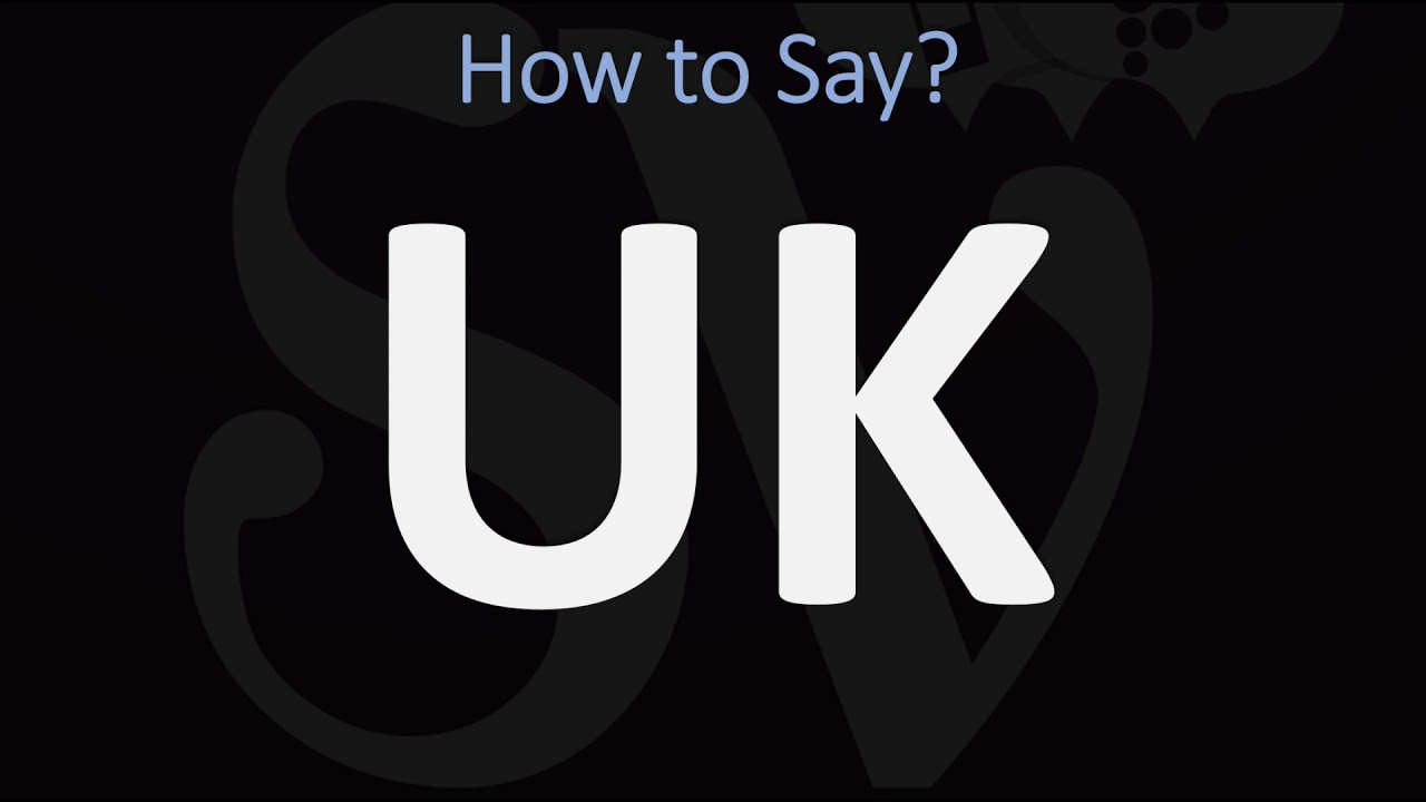 How to Pronounce UK? (CORRECTLY) YouTube