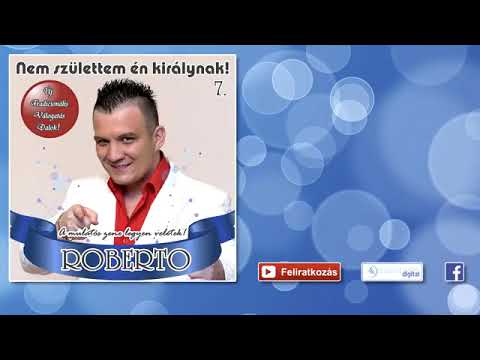 Roberto -  Égi táncot jársz - Emlékdal Lakodalmas, mulatós dalok