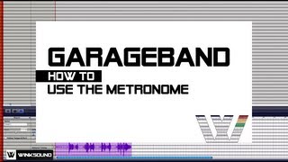 Garageband: How To Use The Metronome | WinkSound