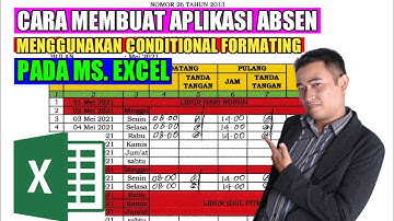 CARA MEMBUAT APLIKASI ABSEN MENGGUNAKAN CONDITIONAL FORMATTING DI MS. EXCEL