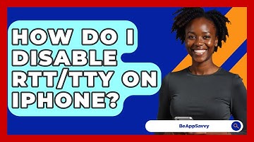 How Do I Disable RTT/TTY On IPhone? - Be App Savvy