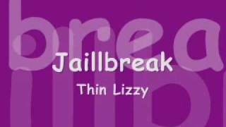 Video thumbnail of "thin lizzy jailbreak with lyrics"
