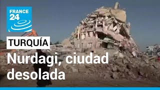 Nurdagi, la ciudad turca que desapareció en minutos tras el terremoto del 6 de febrero
