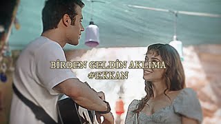 BİRDEN GELDİN AKLIMA💖  #ekkan #duybeni Resimi