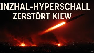 KINZHAL-HYPERSCHALL zerstört KIEW – Kompletter Stromausfall! Putin enthüllt neue Superwaffe!